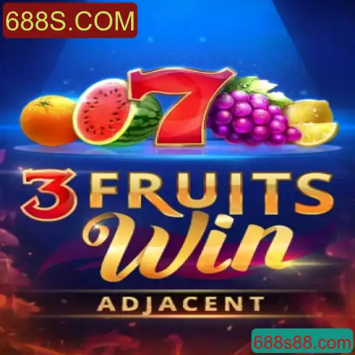 Descubra 3FruitsWin: Tudo sobre o Jogo Popular da Plataforma 688S.COM